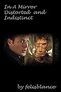 In a Mirror Distorted and Indistinct