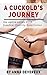 A Cuckold's Journey: The Entire Series 1-3: Femdom Chastity Humiliation