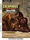 Escapades Of A Bored Housewife by Patience Saduwa