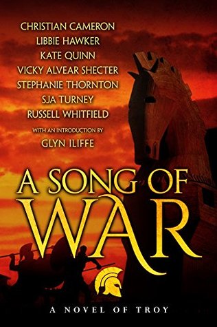 A Song of War: A Novel of Troy (Kindle Edition)
