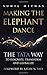 Making The Elephant Dance: The Tata Way To Innovate, Transform And Globalize