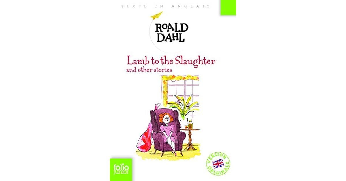 Lamb to the Slaughter and other stories by Roald Dahl
