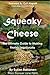 Squeaky Cheese: The Ultimate Guide to Making Finnish Leipajuusto