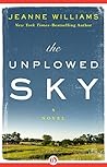 The Unplowed Sky: A Novel