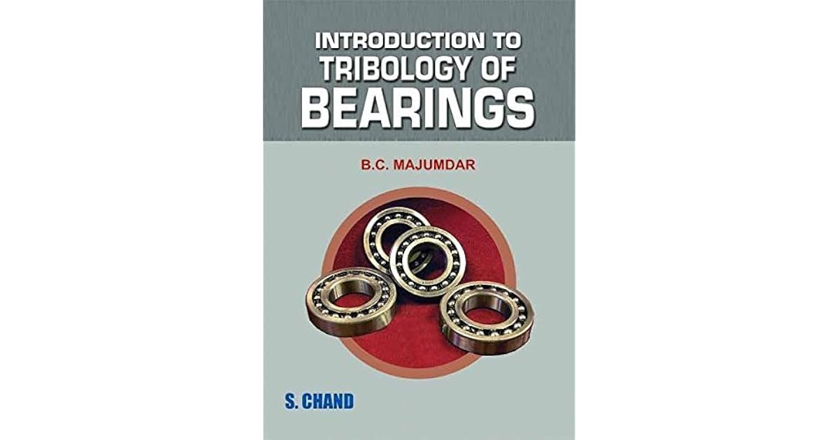 Introduction to Tribology of Bearings by B.C. Majumdar