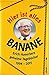 Hier ist alles Banane: Erich Honeckers geheime Tagebücher 1994 - 2015 (German Edition)