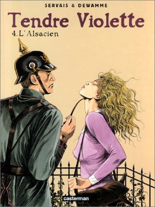 Tendre violette, tome 4: L'Alsacien (Hardcover)
