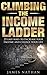 Climbing the Income Ladder:...