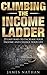 Climbing the Income Ladder by James Nathan