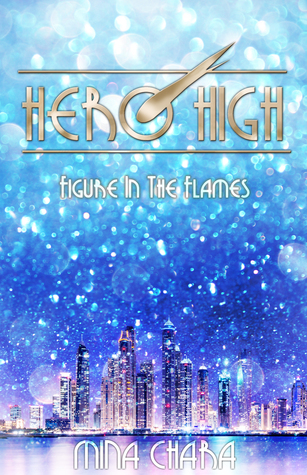 Figure in the Flames (Hero High, #1-3)
