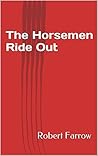 The Horsemen Ride Out