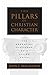 The Pillars of Christian Character by John F. MacArthur Jr.