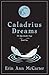Caladrius Dreams (Queenmaker Saga)