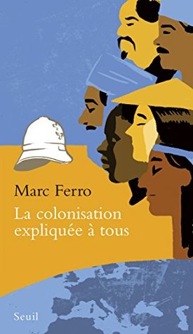 La Colonisation expliquée à tous (EXPLIQUE A...) (French Edition)