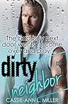 Dirty Neighbor by Cassie-Ann L. Miller