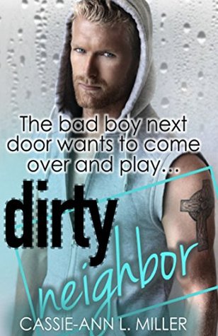 Dirty Neighbor (The Dirty Suburbs, #1)