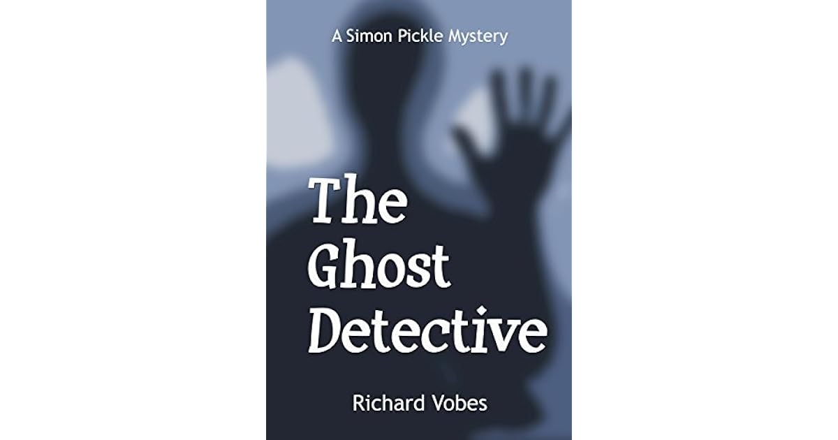 The Ghost Detective by Richard Vobes