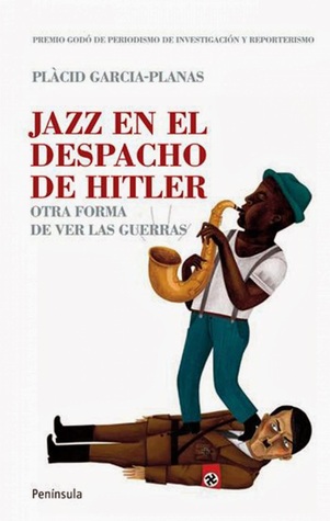 Jazz en el despacho de Hitler: otra forma de ver la guerra