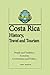 Costa Rica History, Travel and Tourism: People and Tradition, Economy, Government and Politics