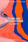 Como ser as duas coisas by Ali Smith