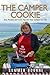 The Camper Cookie: Easy Recipes and Cool Tips for Your Campervan Life