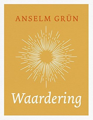 Waardering: aandacht voor elkaar als inspirerende kracht (Dutch Edition)