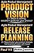 Agile Product Management: (Box set): Product Vision and Release Planning 21 Steps (scrum, scrum master, agile development, agile software development)