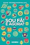 Sou fã! E agora? by Frini Georgakopoulos