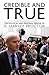 Credible and True: The Political and Personal Memoir of K. Harvey Proctor