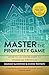 Master The Property Game