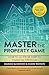 Master The Property Game