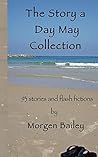 The Story A Day May Collection by Morgen Bailey