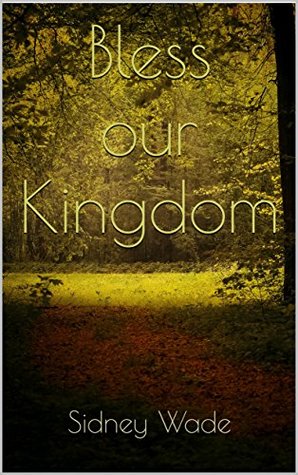 Bless our Kingdom: a humorous fairy tale (Kindle Edition)