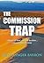 The Commission Trap