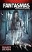 Fantasmas: Antología de cuentos (Colección Quarto de Hora Porrúa) (Spanish Edition)
