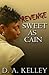 Revenge: Sweet As Cain