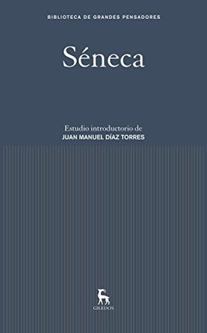 Séneca (Biblioteca Grandes Pensadores nº 32) (Spanish Edition)