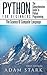 Python: Python Programming For Beginners - The Comprehensive Guide To Python Programming: Computer Programming, Computer Language, Computer Science (Machine Language)