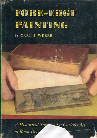 Fore-Edge Painting; A Historical Survey of a Curious Art in Book Decoration