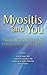 Myositis and You by Lisa G. Rider