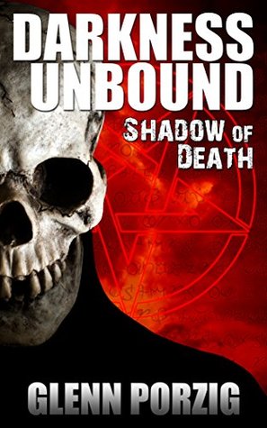Darkness Unbound: Shadow of Death: An Occult Thriller (Kindle Edition)