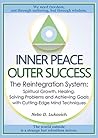 Inner Peace, Outer Success: The Reintegration System: Spiritual Growth, Healing, Solving Problems and Achieving Goals with Cutting-Edge Mind Techniques
