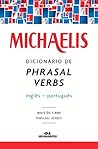 Dicionário de phrasal verbs: inglês-português (Michaelis) (Portuguese Edition)