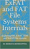 ExFAT and FAT File Systems Internals: Exploring FAT, ExFAT, TFAT and TexFAT File systems ExFAT and FAT File Systems Internals: Exploring FAT, ExFAT, TFAT and TexFAT File systems