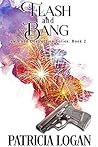 Flash and Bang by Patricia Logan Flash and Bang by Patricia Logan