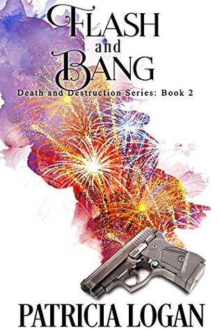 Flash and Bang (Death and Destruction #2)
