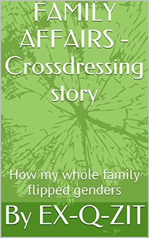 Family Affairs- Crossdressing Story (Kindle Edition)