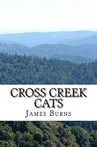 Cross Creek Cats (The Poetry of James Burns Book 5)