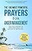 Prayer | The 100 Most Powerful Prayers for Anger Management | 2 Amazing Bonus Books to Pray for Strength & Action: Take Full Control of Your Mind Again and Live Life to Fullest