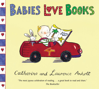Anholt Family Favourites: Babies Love Books (Board Book)